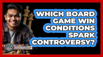 Which Board Game Win Conditions Spark Controversy? - The Board Game Xpert