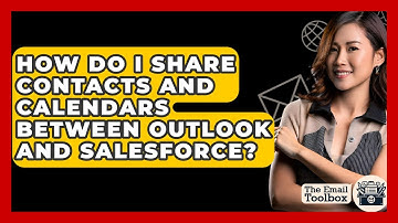 How Do I Share Contacts And Calendars Between Outlook And Salesforce? - TheEmailToolbox.com