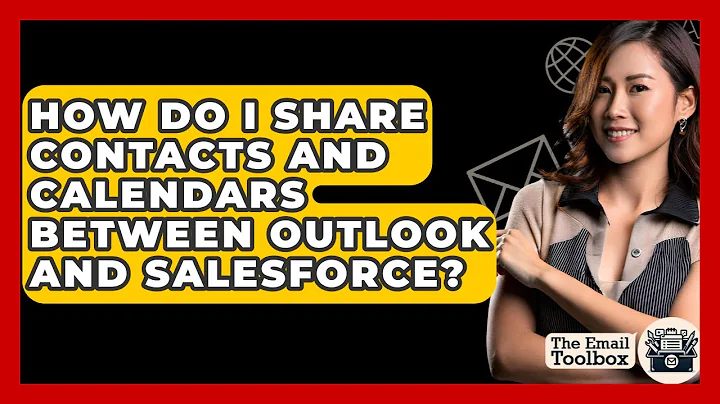 How Do I Share Contacts And Calendars Between Outlook And Salesforce? - TheEmailToolbox.com