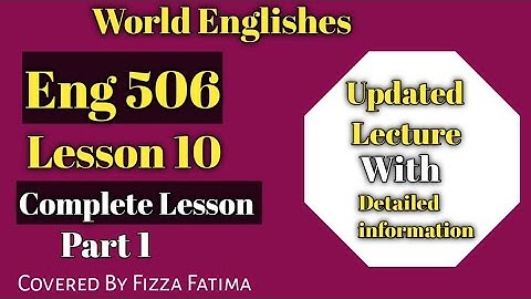 Eng 506|Lesson 10(part 1)|Detailed and updated Lecture|World Englishes