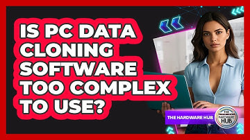 Is PC Data Cloning Software Too Complex To Use? - The Hardware Hub
