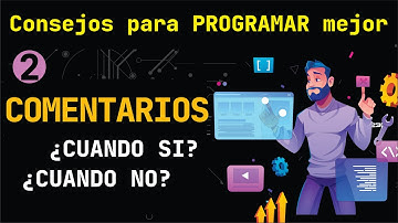 Consejos para programar mejor: Comentarios en el codigo. Cuando si? Cuando no?