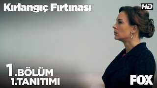 Kırlangıç Fırtınası 1. Bölüm 1. Tanıtımı