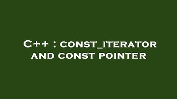 C++ : const_iterator and const pointer