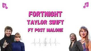 Lirik Lagu Taylor Swift ft Post Malone - Fortnight