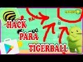 Como tener dinero infinito en tigerballNo Root Como tener dinero infinito en tigerballNo Root