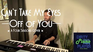 Can't Take My Eyes Off of You Cover (Frankie Valli and the Four Seasons)