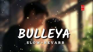 Bulleya | Slow + Revarb | Salman Khan |  Anushka Sharma | Papon @LOYAL_CJ