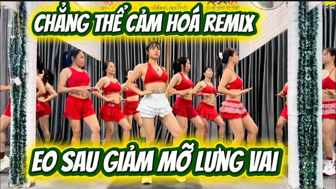 Eo Sau Giảm Mỡ Lưng Vai | Chẳng Thể Cảm Hoá Remix.