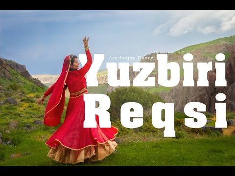 Yuzbiri Reqsi: Azərbaycan rəqsi