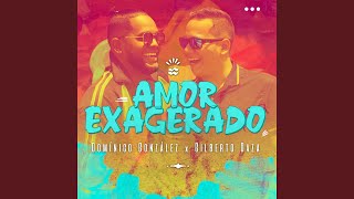 Video thumbnail of "Dominico Gonzalez - Amor Exagerado"