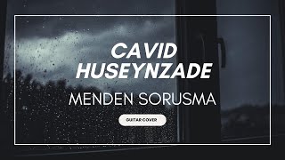 Mürsel.Seferov - Menden Sorusma  feat Cavid Huseynzade Resimi
