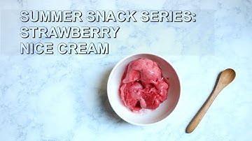 Strawberry Nice Cream | Summer Snack Series