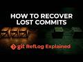 Git Reflog: How to Recover Commits You Thought Were Gone