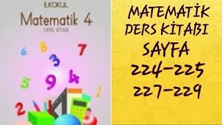 4.SINIF MATEMATİK MEB YAYINLARI SAYFA 224-225-227-229 // MATEMATİK DERS KİTABI // MATEMATİK KİTABI