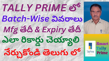98. How to Record Batch-Wise Details, Mfg.  Date & Expiry Date in Tally Prime | TELUGU | S T P