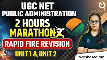 UGC NET Public Administration Marathon 2024 | Unit 1 & 2 Complete Revision | Varsha Mam