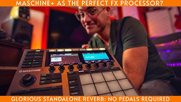 Maschine Plus as a simple but beautiful external fx processor!