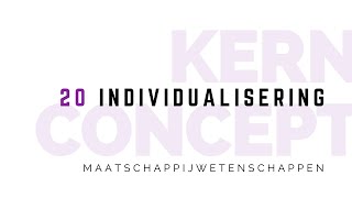 Kernconcept Individualisering Maatschappijwetenschappen