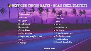 BEST OPM TUNOG KALYE  ROAD CHILL (NOSTALGIA)