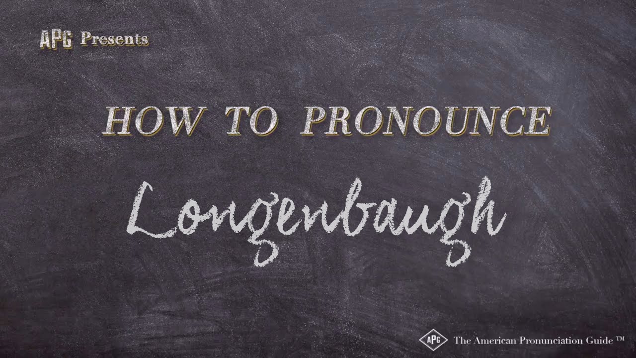How To Pronounce Longenbaugh Longenbaugh Pronunciation  How To Pronounce Longenbaugh Longenbaugh Pronunciation