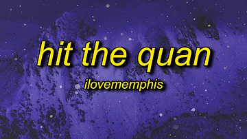 iLoveMemphis - Hit the Quan (Lyrics) | i think we got a winner people want to dap it up