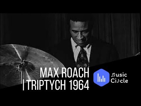 Max Roach | Triptych 1964 - YouTube