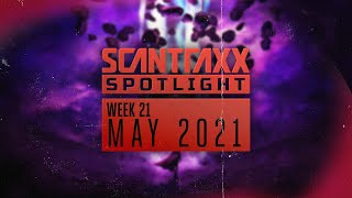 Scantraxx Spotlight | Week 21 May 2021 (Official Audiomix)