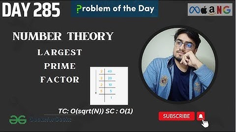 Largest prime factor - (Solution Explained) | Number Theory | DAY 285