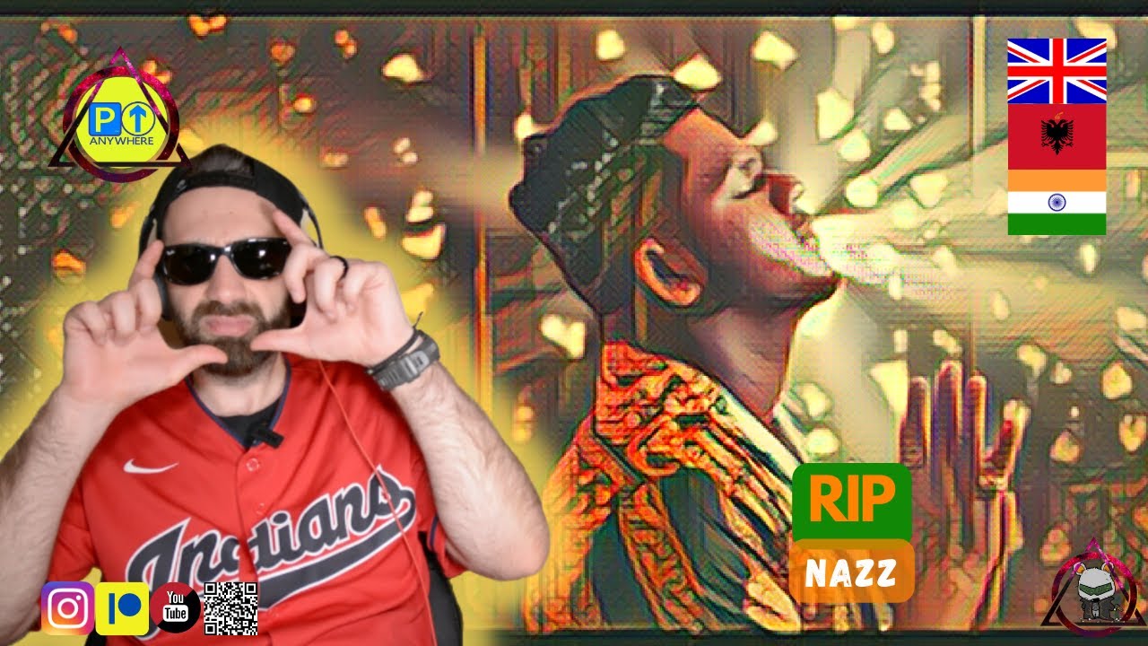 Nazz || RIP || 🇬🇧🇮🇳🇦🇱 REACTION [2022]
