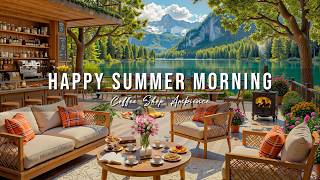 Happy August Summer Morning at Outdoor Coffee Shop Ambience ☀️ Jazz Relaxing Music to Start Your Day