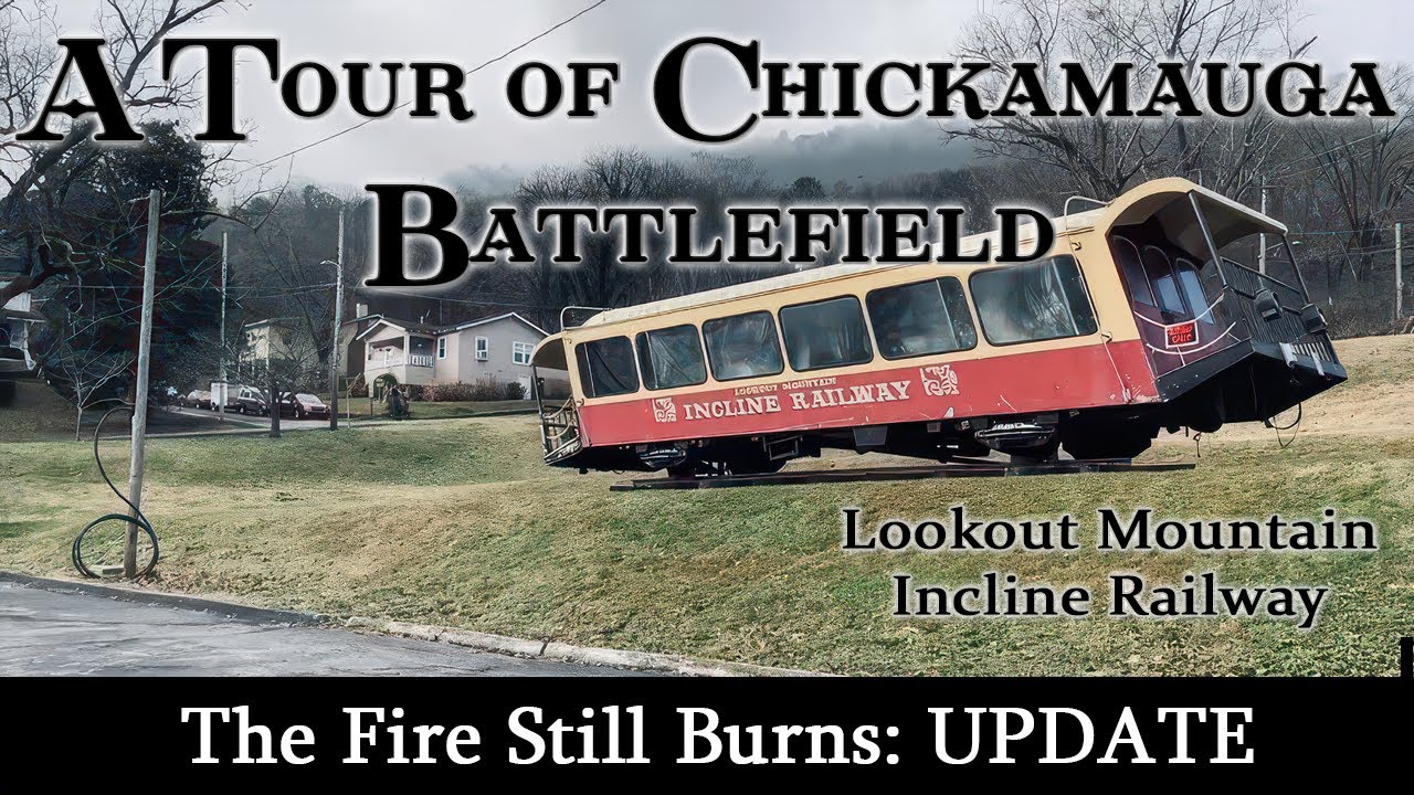 A Tour of Chickamauga Battlefield & Lookout Mountain Incline Railway