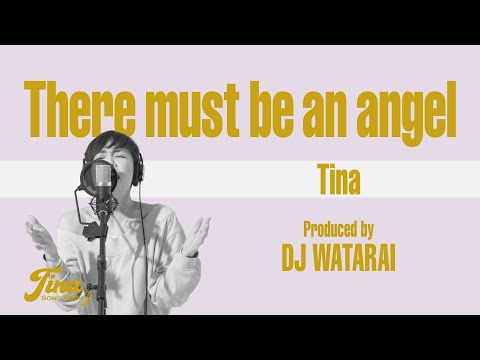 【Tina Song Book】There must be an angel / Tina (DJ WATARAI Prod.)
