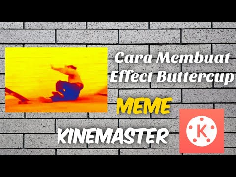Cara Membuat Effect Buttercup Meme Di Android Kinemaster Tutorial Youtube