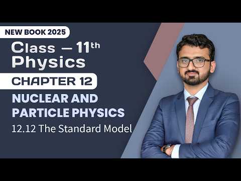 11th Class Physics Chapter 12 | The Standard Model | 1st Year New Book 2025