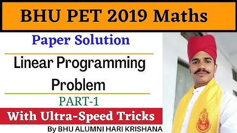 BHU PET 2019 Mathematics Paper solution | LPP/Optimization | BHU MSc Entrance Previous Year Question