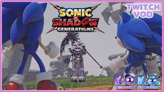 I'M BACK IN THE BUILDING AGAIN?! | Sonic X Shadow Generations (Full Stream)