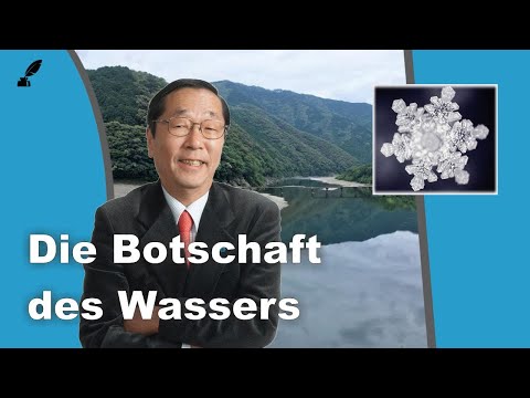 Masaru Emoto - Die Botschaft des Wassers