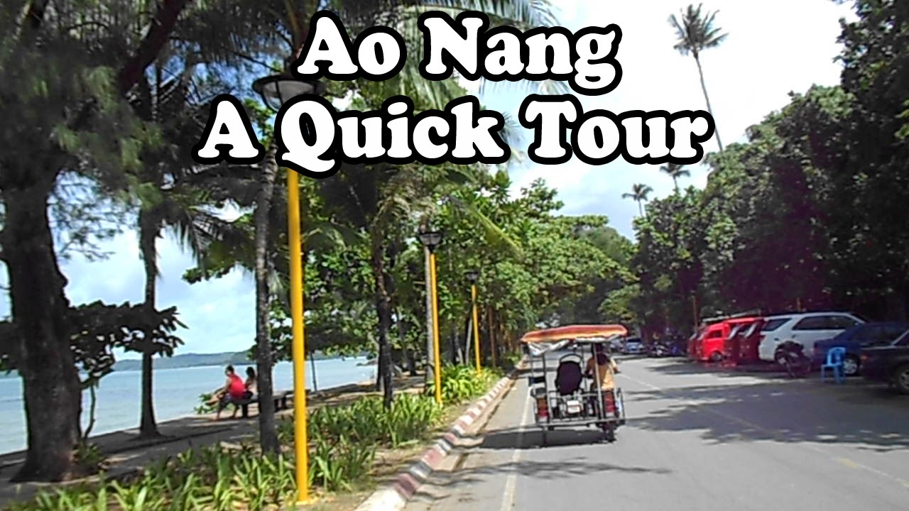 Ao Nang, Krabi, Thailand, a short tour. The beach, hotels, restaurants \u0026 services on the main street