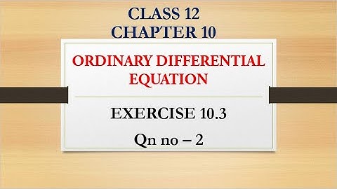 Class 12 Maths | Chapter 10 | Ordinary Differential Equation | Exercise 10.3 | Qn no -2