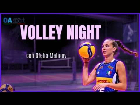 Video Ofelia Malinov a Volley Night: Vi racconto il mio presente e il futuro
