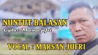 Lagu Kerinci NUNTUT BALASAN Vocal MARSAN JUFRI  Galang Prosound Live show