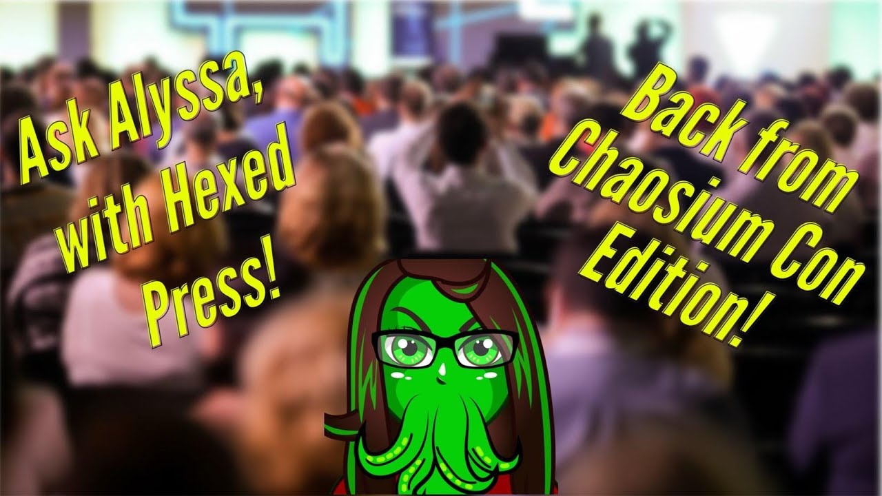 Ask Alyssa, Chaosium Con Edition!