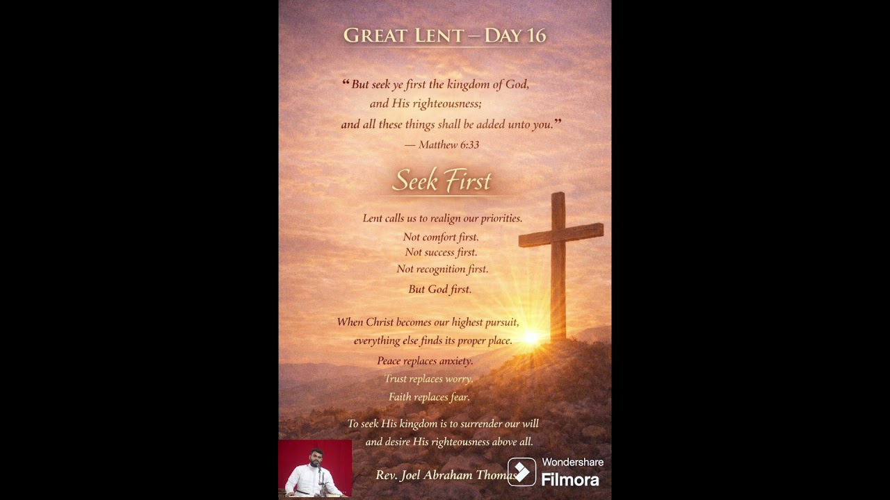 Great Lent day 16. ദൈവരാജ്യം അന്വേഷിക്കുവാനുള്ള നോമ്പ്. Bible verse. Matthew 6:33.