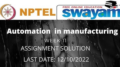 Automation in manufacturing|week 11| Assignment solution| NPTEL |SWAYAM