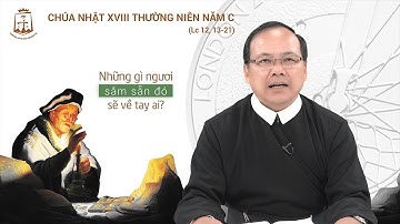Lời Chúa - Chúa Nhật XVIII mùa Thường Niên năm C 31/07/2022
