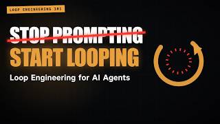 Loop Engineering Explained: Start Building AI Agents That Think