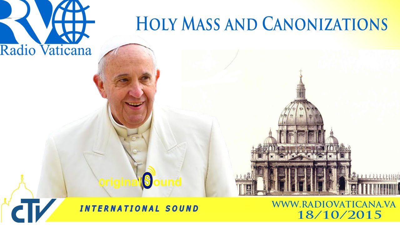 Holy Mass and Canonizations - 2015.10.18