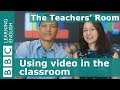 The Teachers Room: Using video in the classroom