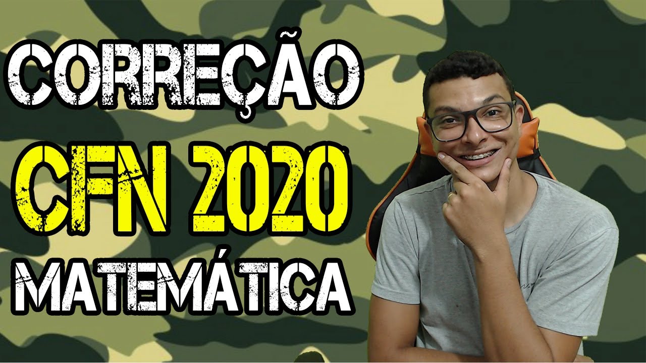 CORREÇÃO CFN 2020 (MATEMÁTICA)-PARTE 1 (FUZILEIROS NAVAIS)